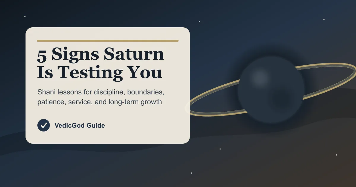 5 Signs Saturn Is Testing You: Shani Lessons in Vedic Astrology